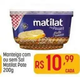 Muffato Manteiga com ou sem Sal Matilat Pote oferta