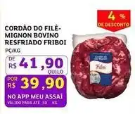 Assaí Atacadista Friboi - cordão do filé- mignon bovino resfriado oferta