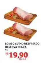 Assaí Atacadista Reserva - lombo suíno resfriado seara oferta