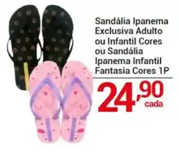 X Supermercados Sandália Ipanema Exclusiva Adulto ou Infantil Cores ou Sandália Ipanema Infantil Fantasia Cores 1P oferta