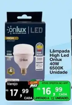 Max Atacadista Lâmpada High Led Onlux oferta