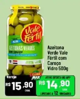 Max Atacadista Azeitona verde vale fértil com caroço oferta