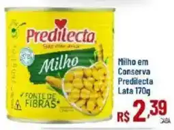 Max Atacadista Milho em conserva predilecta oferta