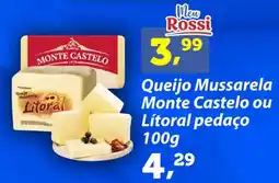 Rossi Supermercado Queijo Mussarela Monte Castelo ou Lítoral pedaço oferta