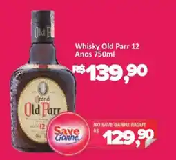 Supermercados Savegnago Whisky Old Parr 12 Anos oferta