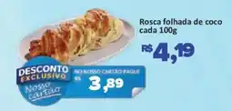 Supermercados Savegnago Rosca folhada de coco oferta