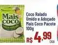 Max Atacadista Mais coco - coco ralado umido e adocado pacote oferta