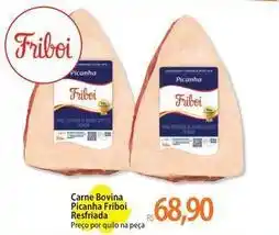 Atacadão Friboi - carne bovina picanha , resfriada oferta