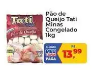 Tonin Superatacado Minas - pão de queijo congelado oferta