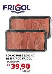 Assaí Atacadista Frigol - coxão mole bovino resfriado oferta