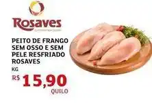 Assaí Atacadista Rosaves - peito de frango sem osso e sem pele resfriado oferta