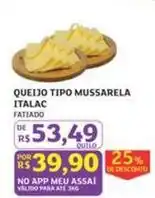 Assaí Atacadista Italac - queijo tipo mussarela oferta