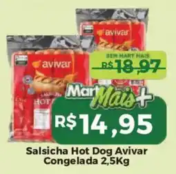 Mart Minas Salsicha Hot Dog Avivar oferta