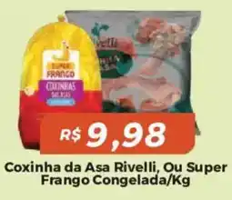 Mart Minas Coxinha da Asa Rivelli, Ou Super Frango Congelada oferta