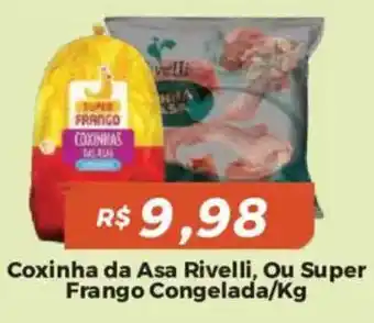 Mart Minas Coxinha da Asa Rivelli, Ou Super Frango Congelada oferta