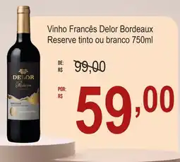Festval Vinho Francês Delor Bordeaux Reserve tinto ou branco oferta