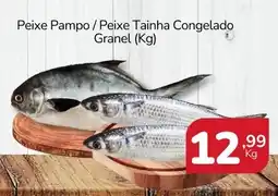 Rede Mais Supermercados Peixe Pampo / Peixe Tainha Congelado Granel (Kg) oferta