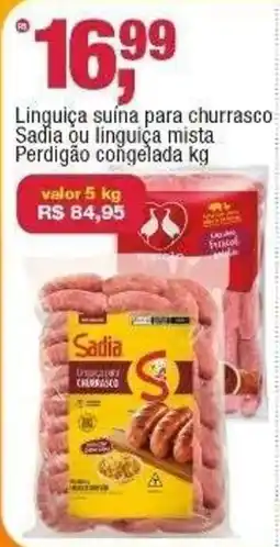 Frangolândia Linguiça suína para churrasco Sadia ou linguiça mista oferta