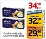 Tenda Atacado Vigor - fondue de queijo gruyère oferta