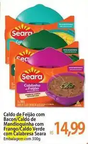 Atacadão Seara - caldo de feijão com bacon/caldo de mandioguinha com frango/caldo verde com calabresa oferta