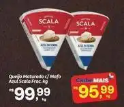 Fort Atacadista Scala - queijo maturado c/mofo oferta