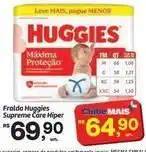 Fort Atacadista Huggies - fralda supreme care hiper oferta