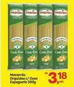 Fort Atacadista Orquídea - macarrão c/ouos espaguete oferta