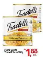 Fort Atacadista Tradelli - milho verde lata oferta