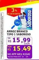 Assaí Atacadista Saboroso - arroz tipo 1 saboroso oferta