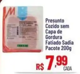 Max Atacadista Presunto Cozido sem Capa de Gordura Fatiado Sadia oferta