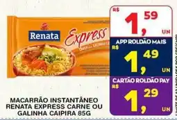 Roldão Macarrão instantâneo renata express carne ou galinha caipira oferta
