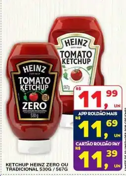 Roldão Ketchup heinz zero ou tradicional oferta