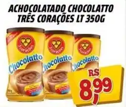 Zattão Supermercado Achocolatado chocolatto três corações oferta
