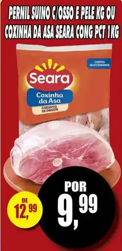 Supermercado leal Pernil suino c/osso e pele kg ou coxinha da asa seara cong pct 1kg oferta