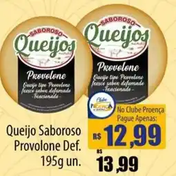 Proença Supermercados Queijo Saboroso Provolone Def. oferta