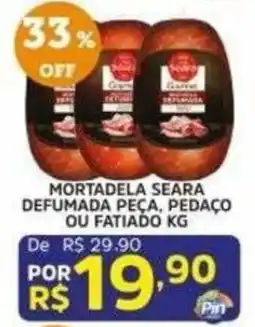 Pinheiro Supermercado mortadela seara defumada peça, pedaço ou fatiado kg oferta