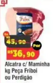 Royal Supermercados Alcatra c/ Maminha kg Peça Fribol ou Perdigão oferta