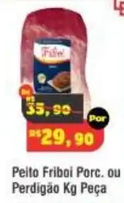 Royal Supermercados Peito Friboi Porc. ou Perdigão Kg Peça oferta