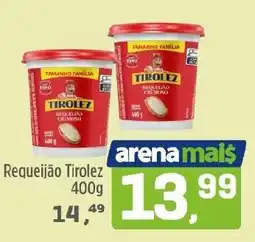 Arena Atacado Requeijão tirolez oferta