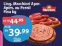 GoodBom Ling. Marchiori Aper. Apim. ou Pernil Fina oferta