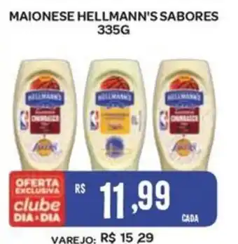 Atacadão Dia a Dia Maionese hellmann's sabores oferta