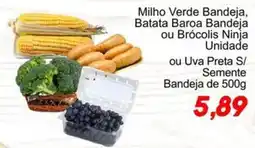 Villefort Atacadista Milho Verde Bandeja, Batata Baroa Bandeja ou Brócolis Ninja Unidade ou Uva Preta S/ Semente oferta