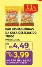 Assaí Atacadista Pacote - pão bisnaguinhas da casa delicias do trigo oferta
