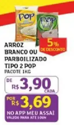 Assaí Atacadista Arroz branco ou parboilizado tipo 2 pop oferta