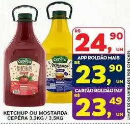 Roldão Ketchup ou mostarda cepera oferta