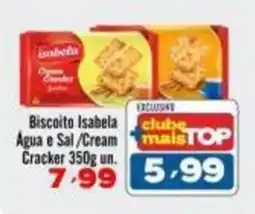 Rede Top Biscoito Isabela Agua e Sal / Cream Cracker oferta