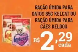Bahamas Supermercados Ração úmida para gatos 85g kelcat ou ração úmida para cães keldog oferta