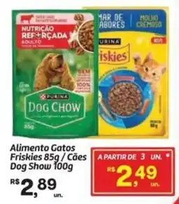 Fort Atacadista Alimento Gatos Friskies 85g / Cães Dog Show 100g oferta