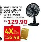 Assaí Atacadista Mondial - ventilador de mesa 127v - super power oferta