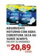 Assaí Atacadista Always - absorvente noturno com abas cobertura seca ou suave oferta
